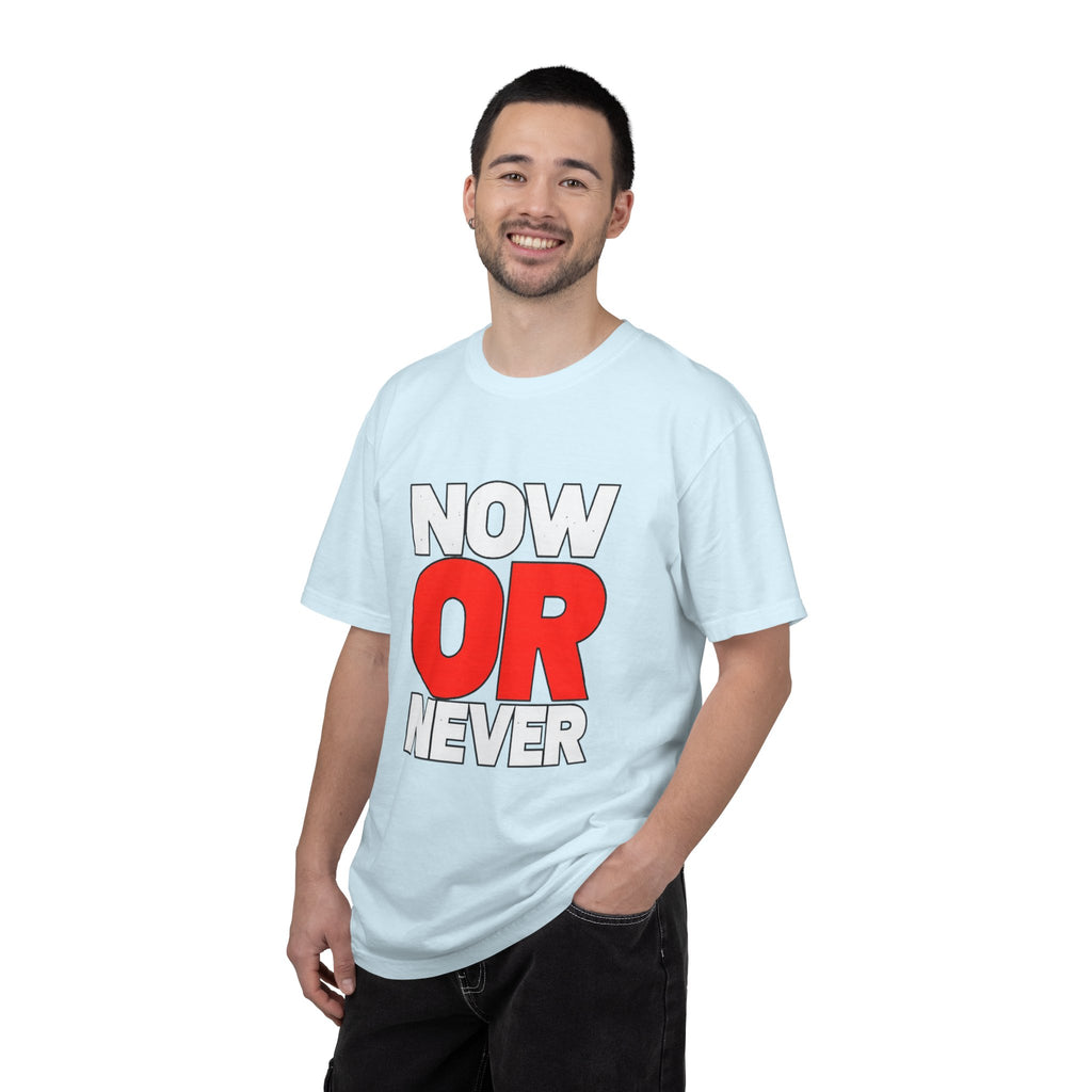 Now Or Never T-Shirt — Motivational Graphic Tee