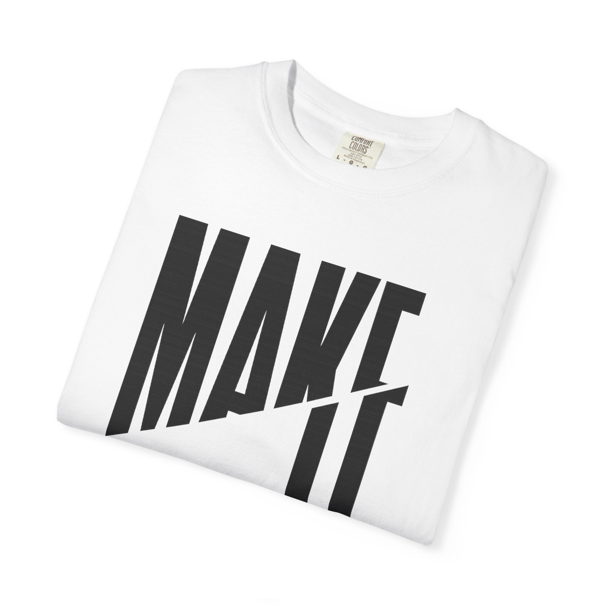 Make It Count T-Shirt — Motivational Graphic Tee