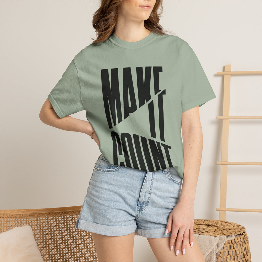 Make It Count T-Shirt — Motivational Graphic Tee