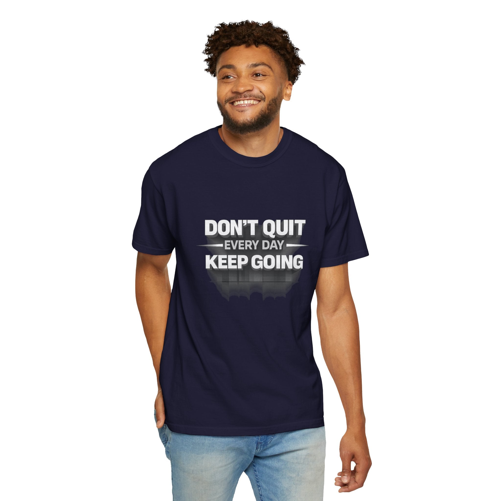 Motivational T-Shirt - "Don't Quit Every Day, Keep Going" Inspirational Tee