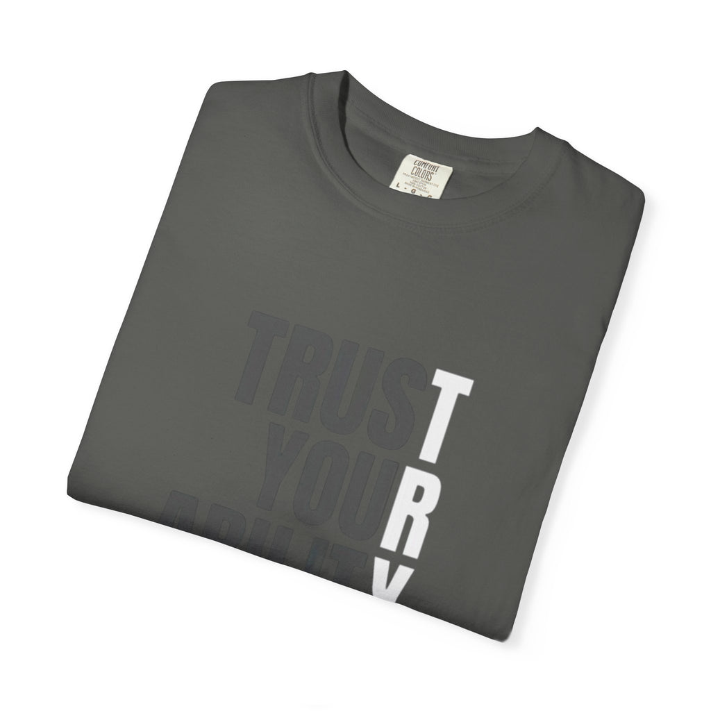 Trust Your Ability T-Shirt — Motivational Graphic Tee
