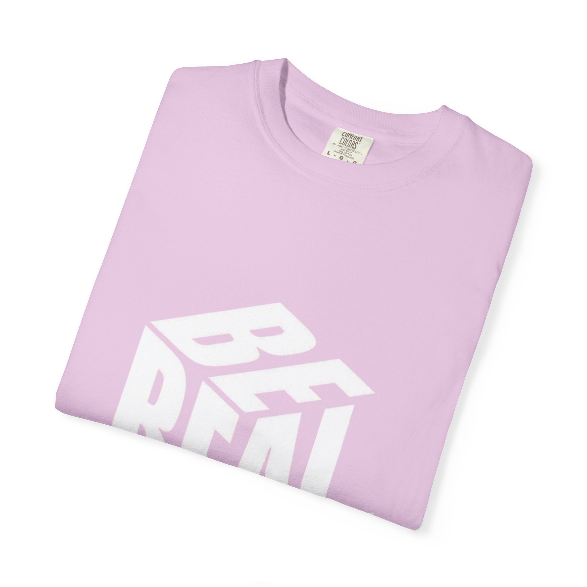 Be Real T-Shirt — Bold 3D Typography Graphic Tee