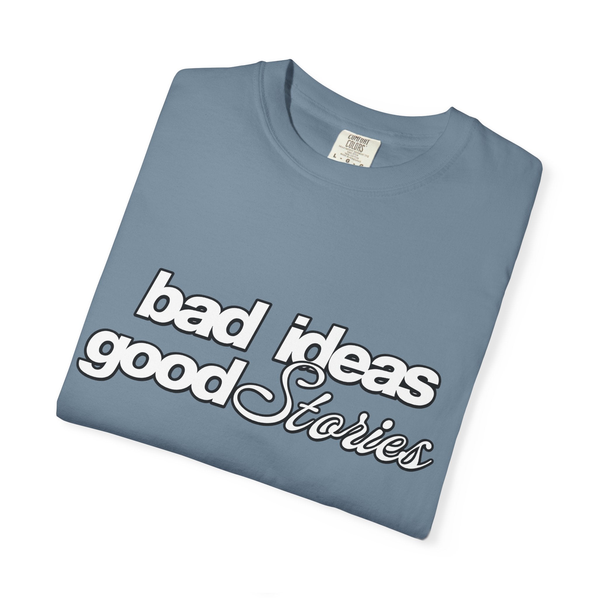 T-Shirt — “bad ideas good stories” Retro Script Tee