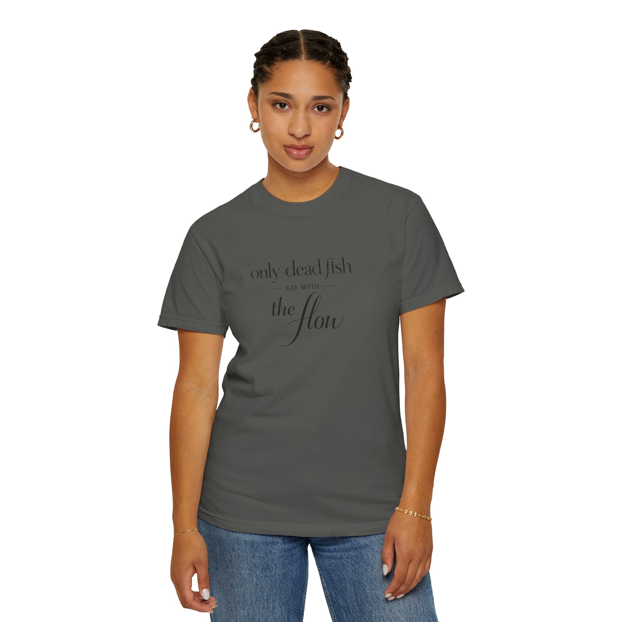 'Only Dead Fish Go With the Flow' Graphic T-Shirt
