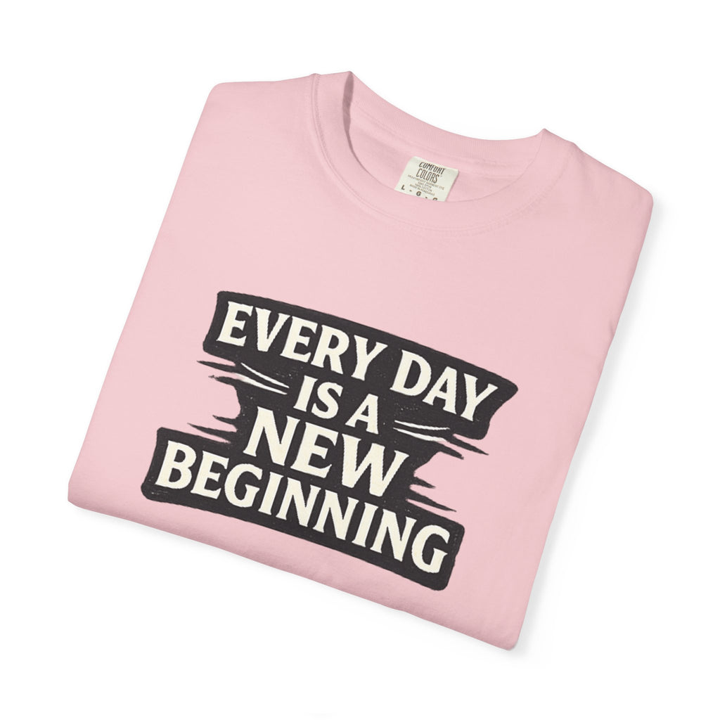 Every Day Is A New Beginning T-Shirt - Inspirational Motivational Tee
