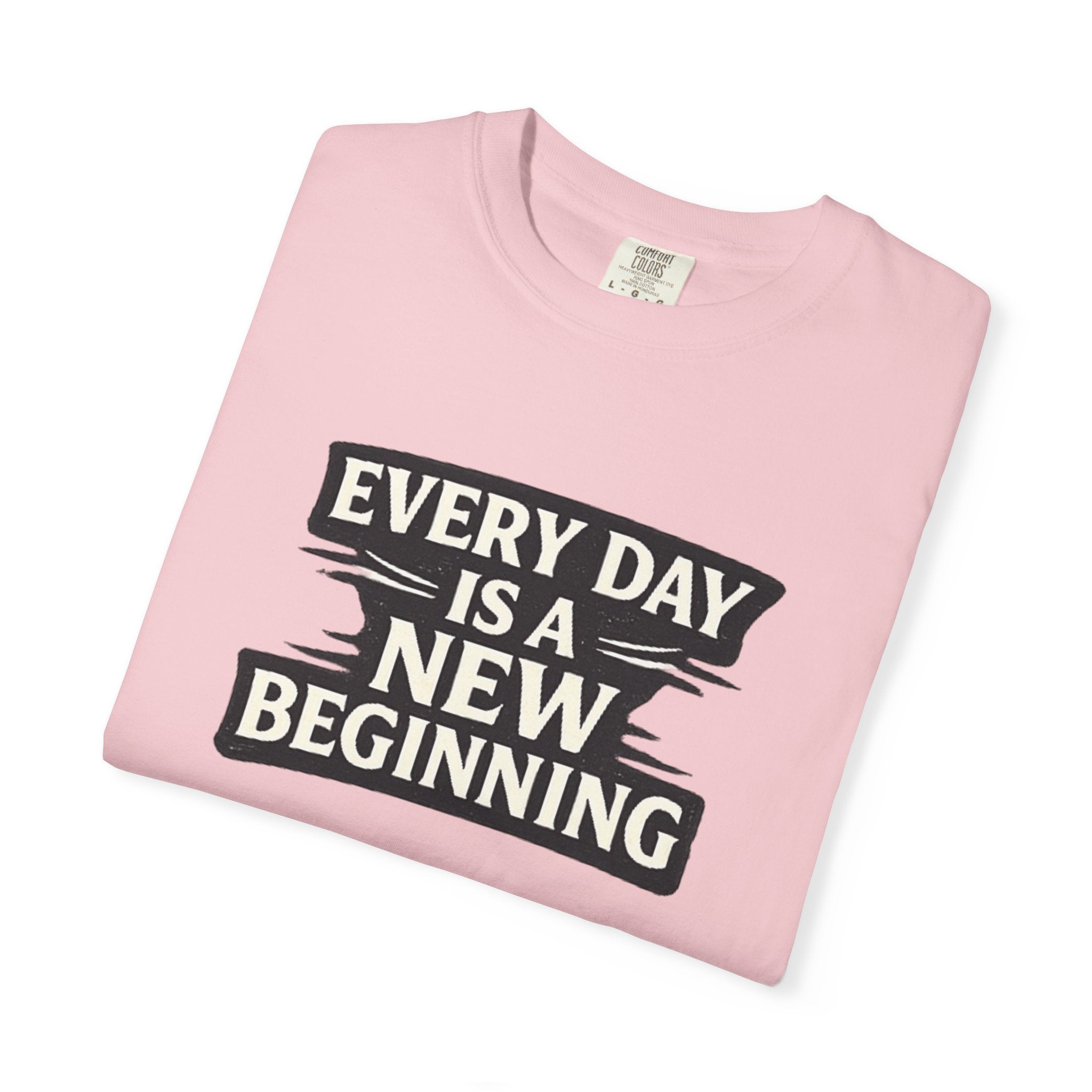 Every Day Is A New Beginning T-Shirt - Inspirational Motivational Tee
