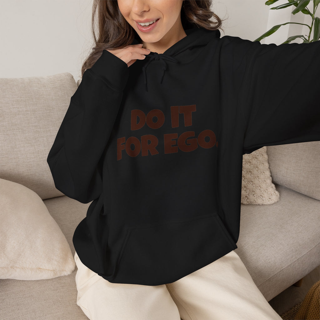 Do It For Ego Hoodie — Bold Graphic Statement Sweatshirt