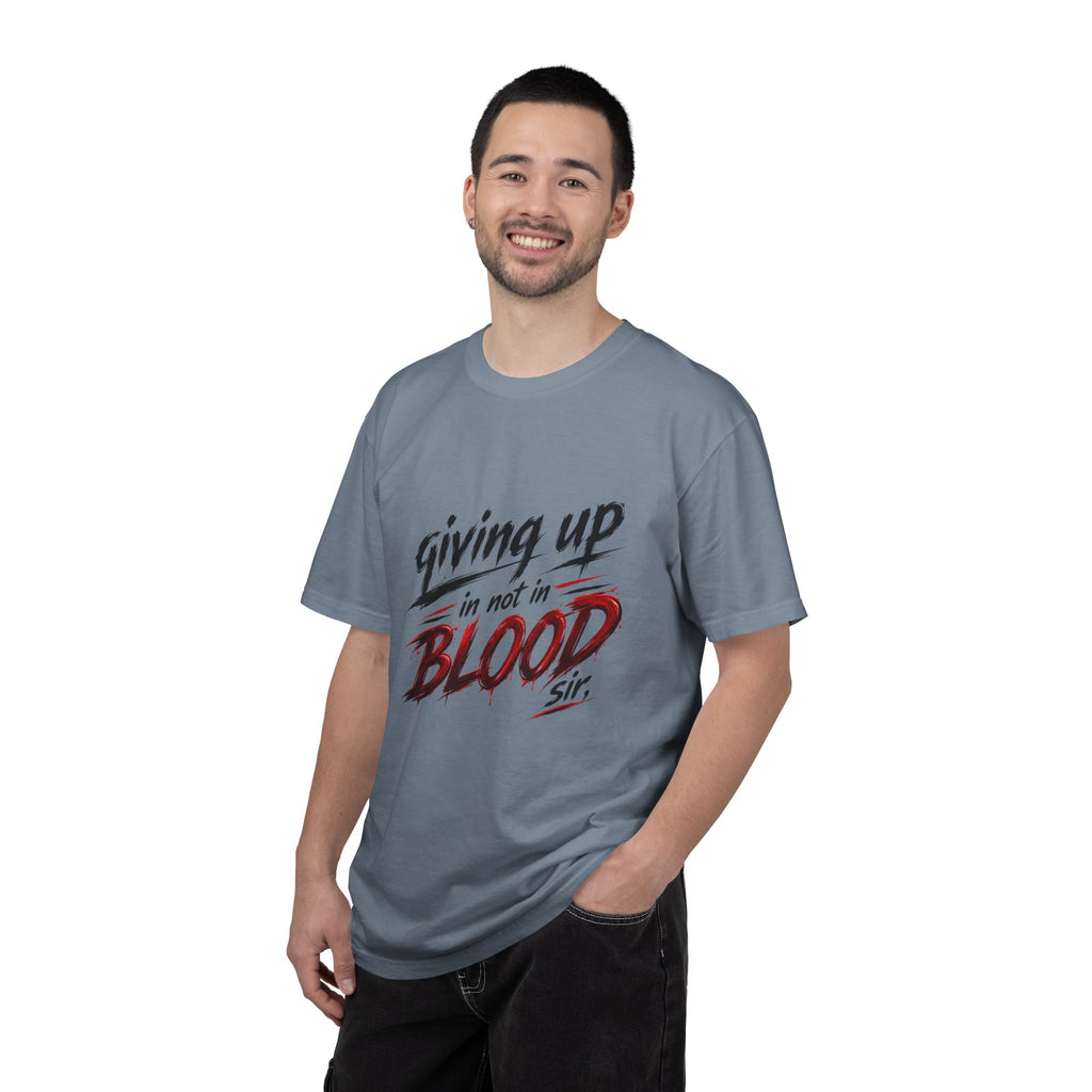 Giving Up in Not in Blood T‑Shirt — Motivational Graphic Tee