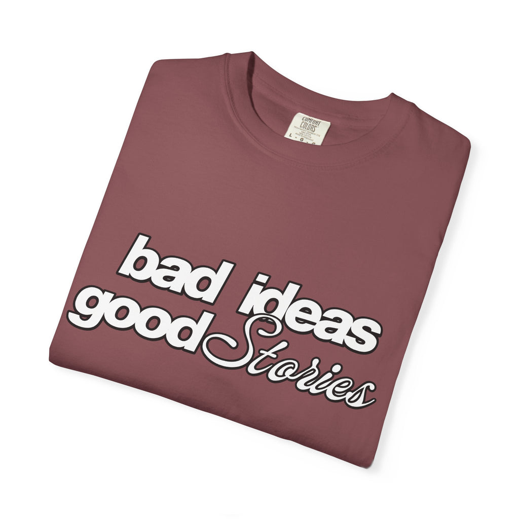 T-Shirt — “bad ideas good stories” Retro Script Tee
