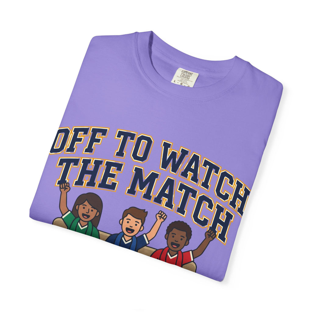 Off to Watch the Match T-Shirt — 'With My Crew' Sports Fan Tee