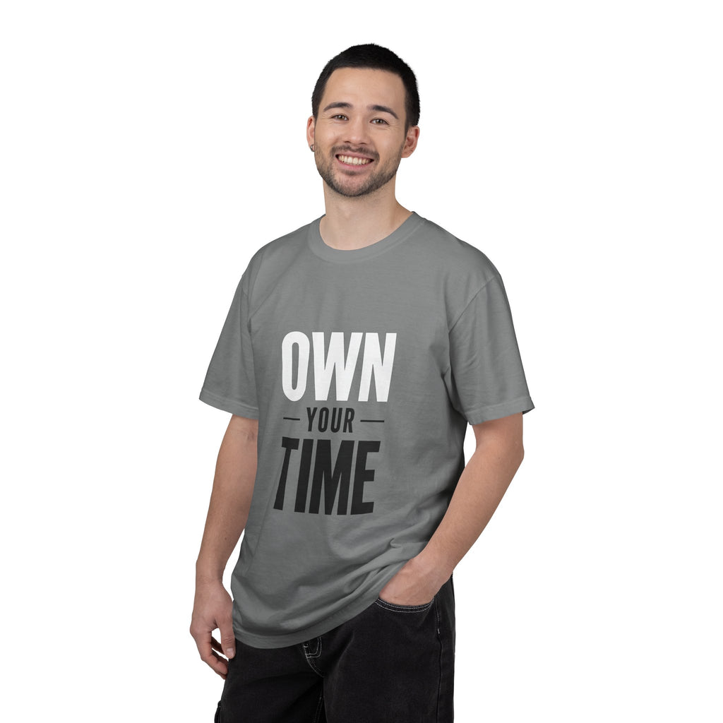 Own Your Time T-Shirt — Motivational Graphic Tee