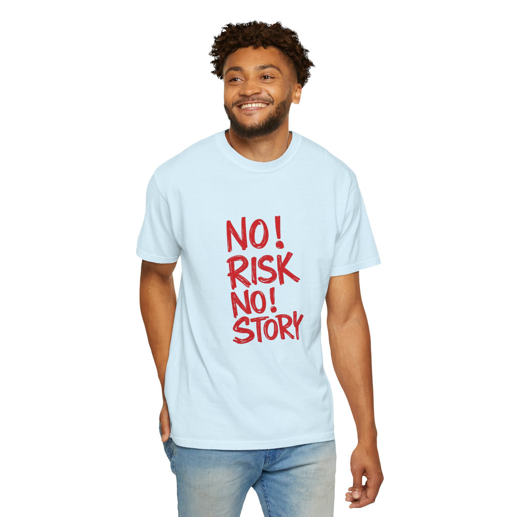 No Risk No Story T-Shirt — Motivational Graphic Tee