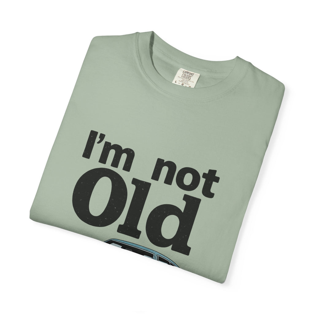Classic Car T-Shirt — "I'm Not Old I'm Classic" Vintage Auto Tee