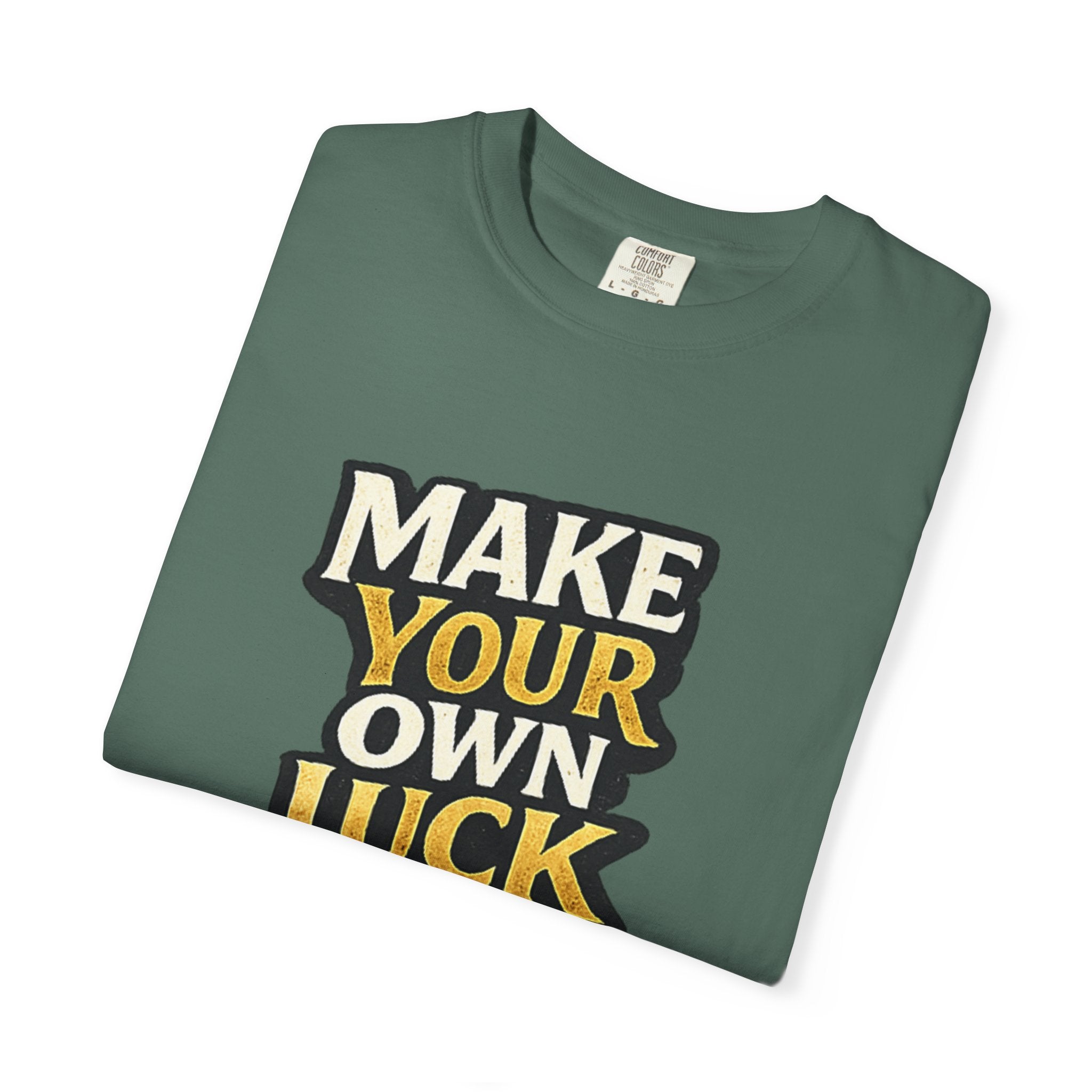 Make Your Own Luck T-Shirt