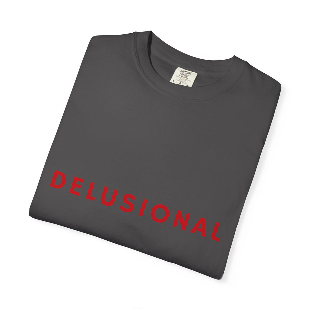 Delusional Graphic T-Shirt — Minimalist Red Text Tee