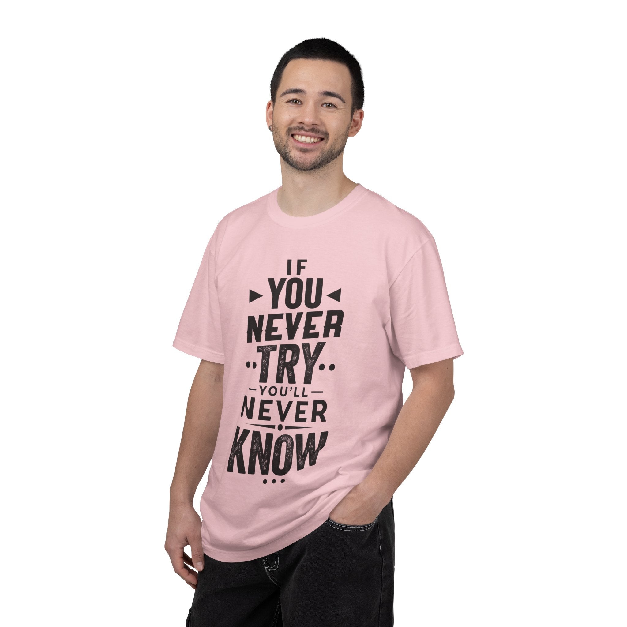 Motivational Graphic T-Shirt — "If You Never Try You'll Never Know" Inspirational Tee