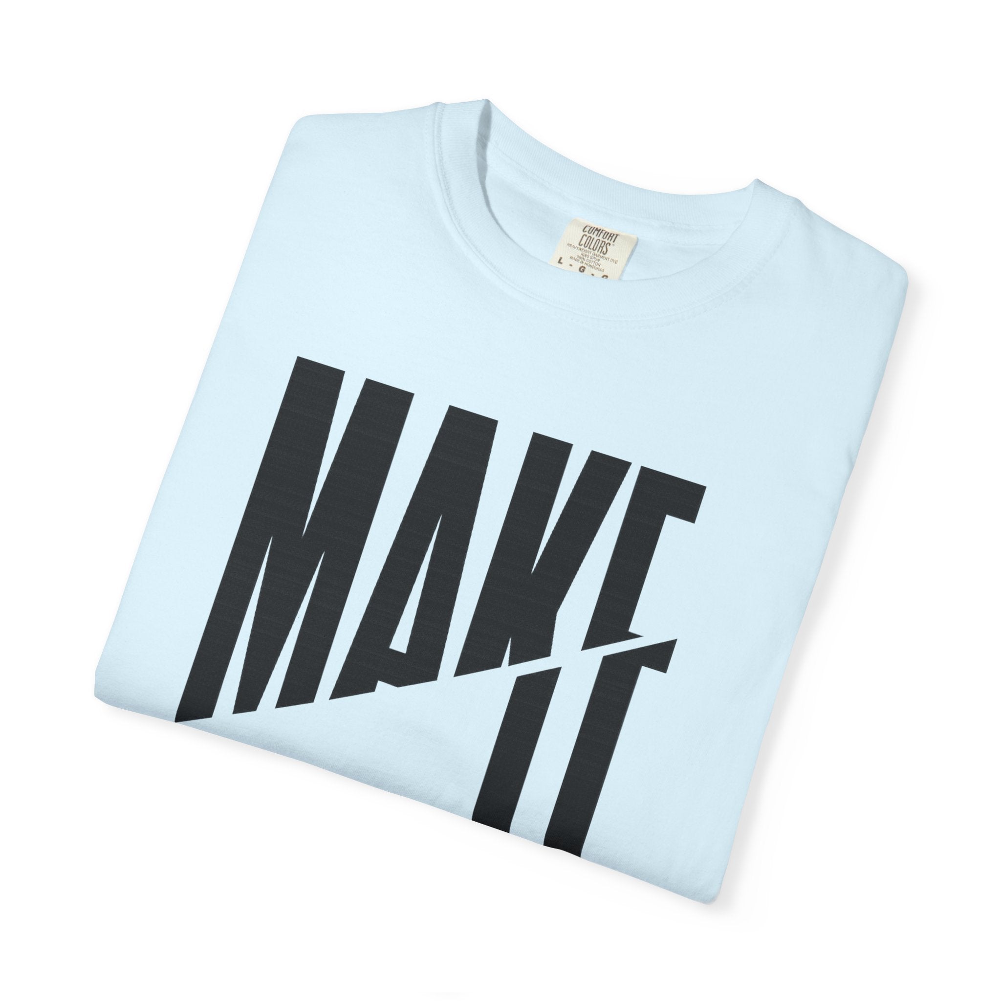 Make It Count T-Shirt — Motivational Graphic Tee