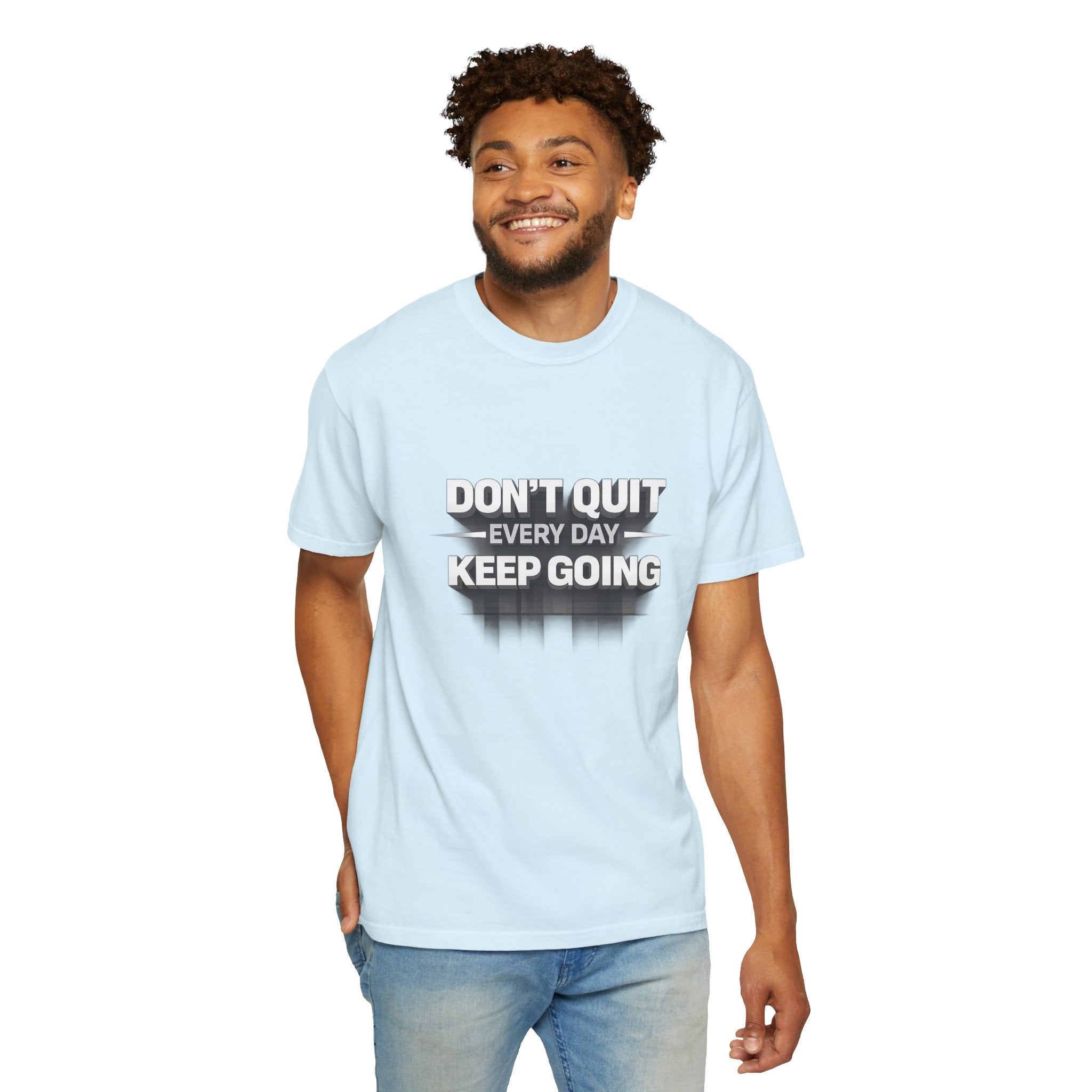 Motivational T-Shirt - "Don't Quit Every Day, Keep Going" Inspirational Tee