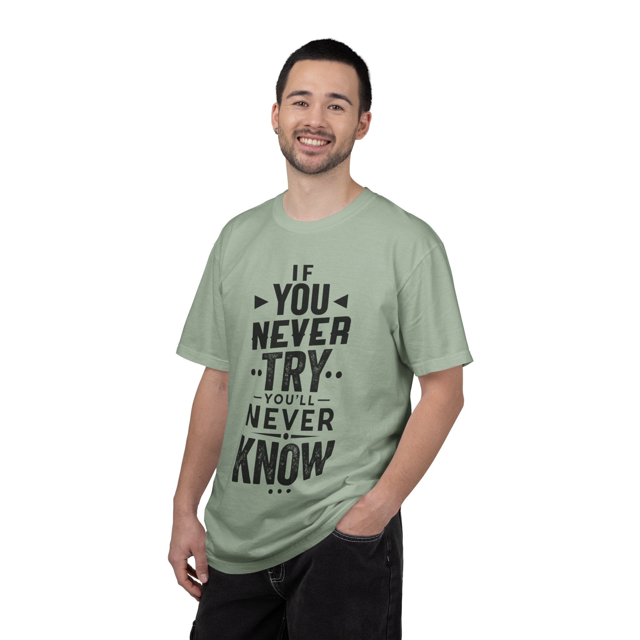 Motivational Graphic T-Shirt — "If You Never Try You'll Never Know" Inspirational Tee