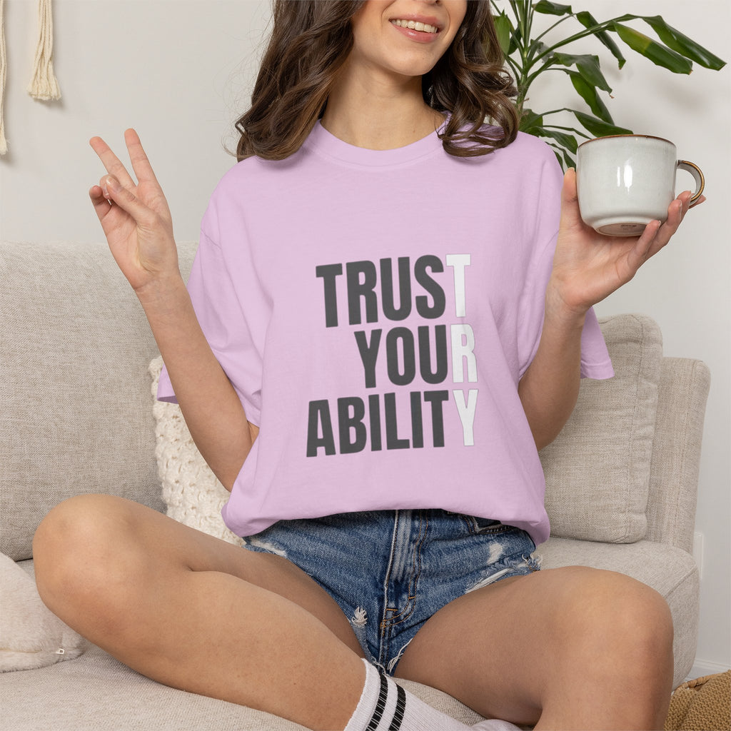 Trust Your Ability T-Shirt — Motivational Graphic Tee