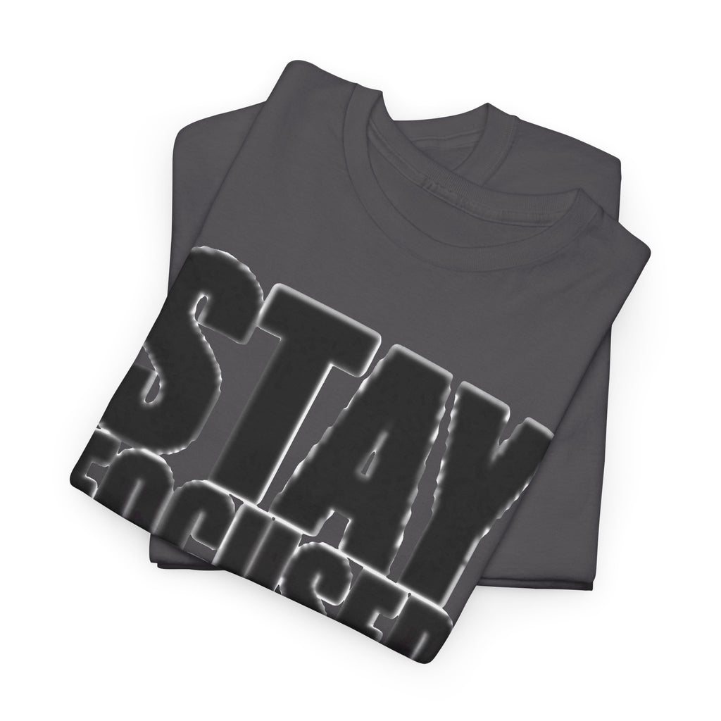 Stay Focused Tee — Motivational Graphic T‑Shirt