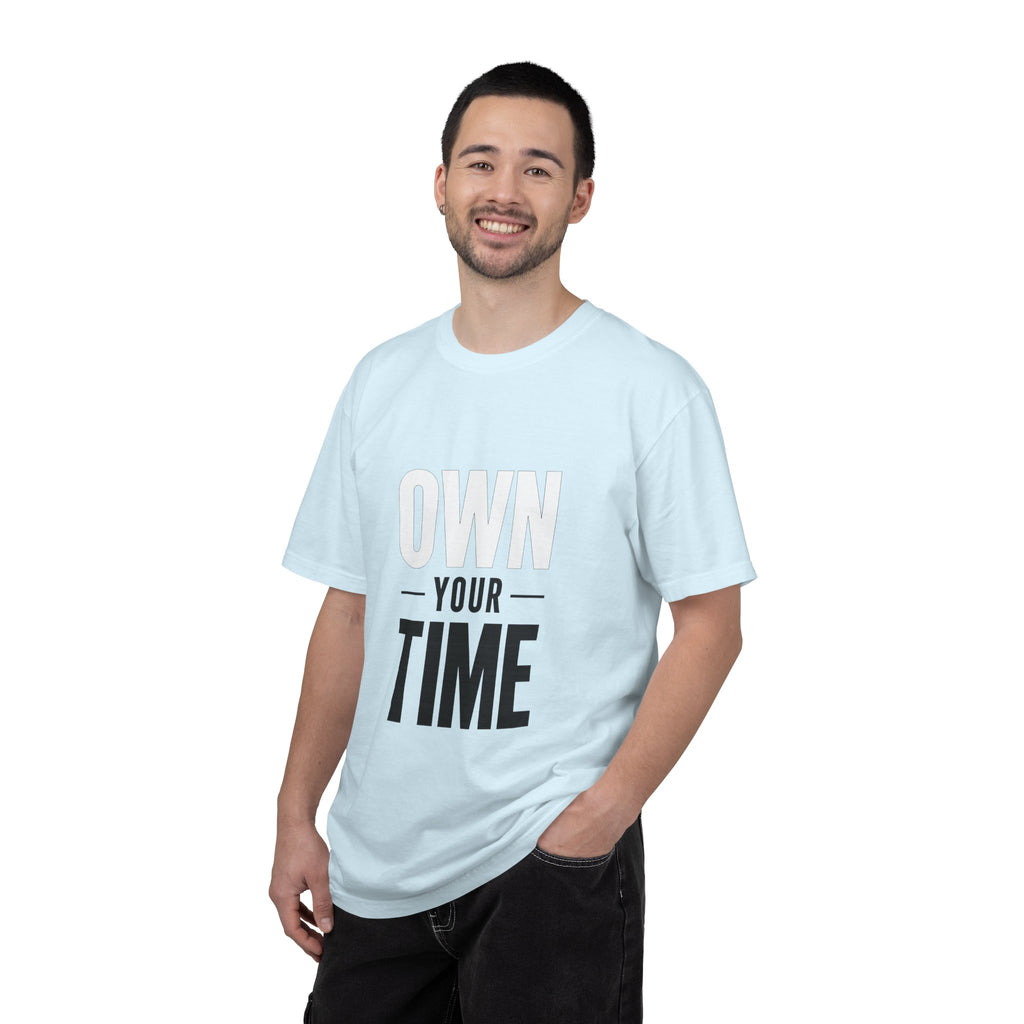 Own Your Time T-Shirt — Motivational Graphic Tee