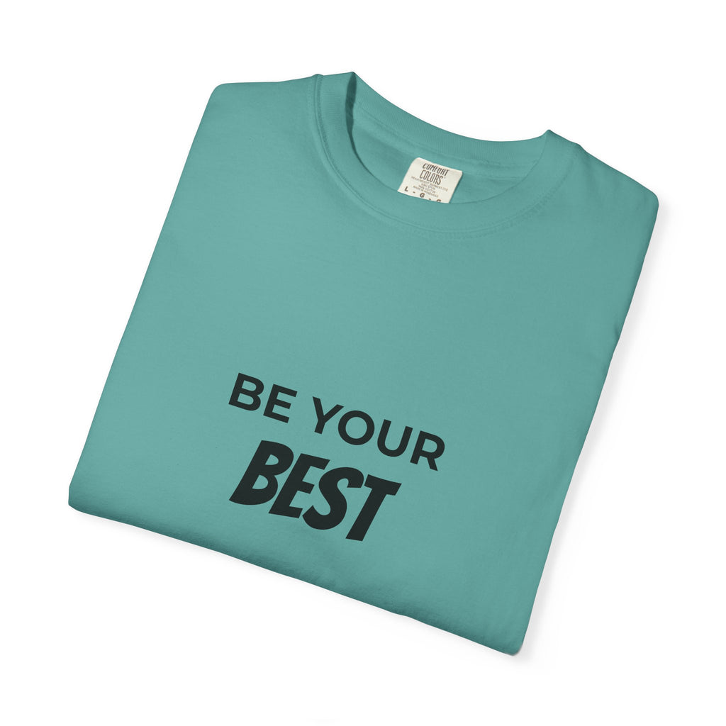 Be Your Best T-Shirt — Motivational Graphic Tee for Everyday Confidence