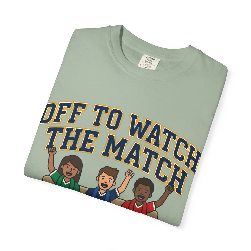 Off to Watch the Match T-Shirt — 'With My Crew' Sports Fan Tee