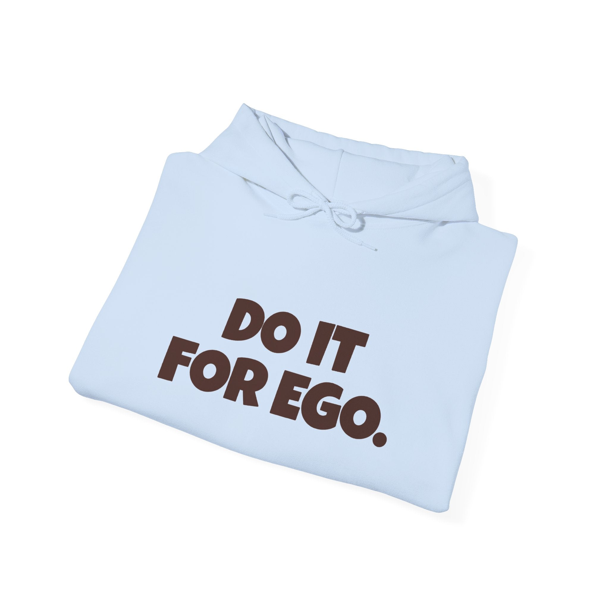 Do It For Ego Hoodie — Bold Graphic Statement Sweatshirt