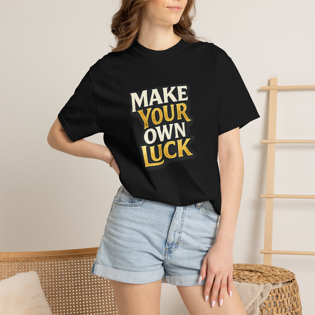 Make Your Own Luck T-Shirt