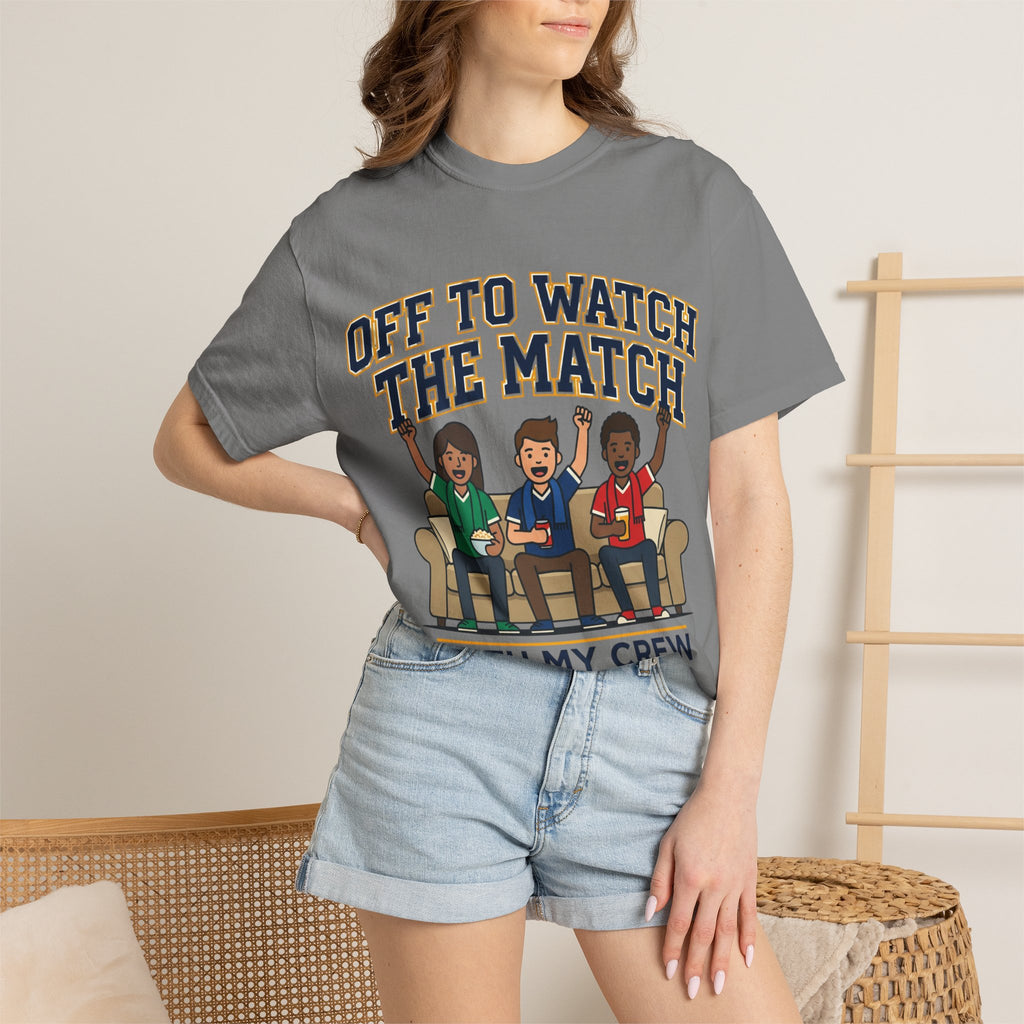 Off to Watch the Match T-Shirt — 'With My Crew' Sports Fan Tee