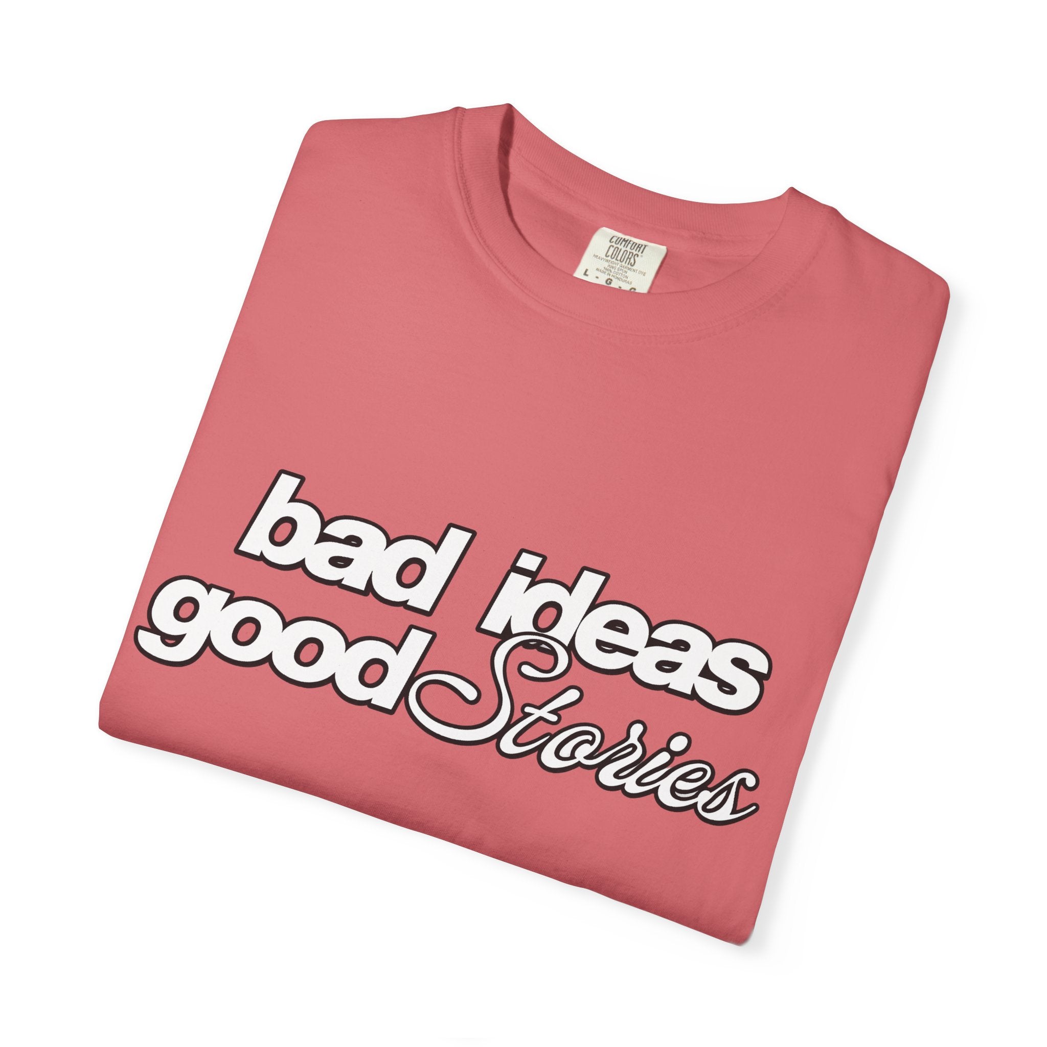T-Shirt — “bad ideas good stories” Retro Script Tee