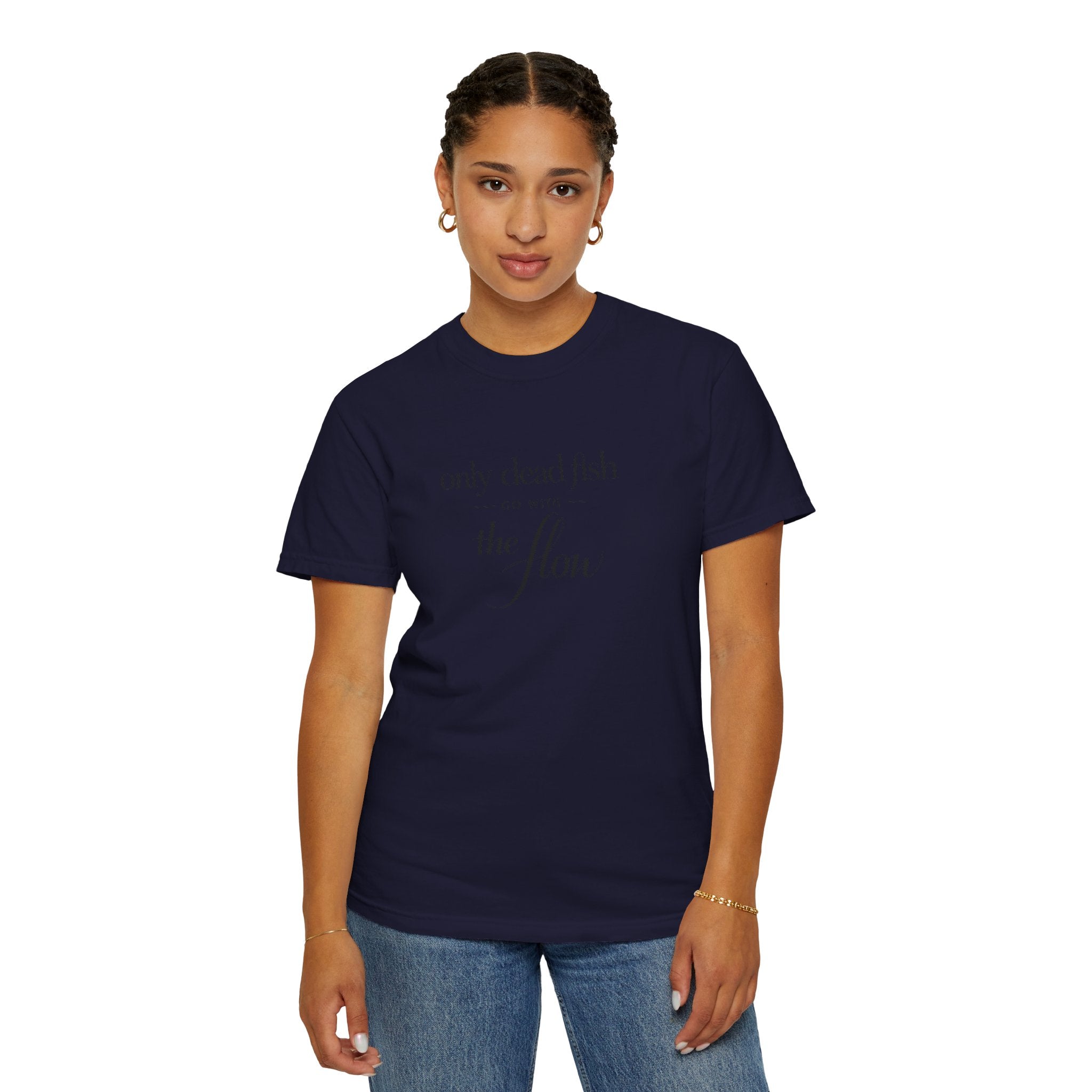 'Only Dead Fish Go With the Flow' Graphic T-Shirt