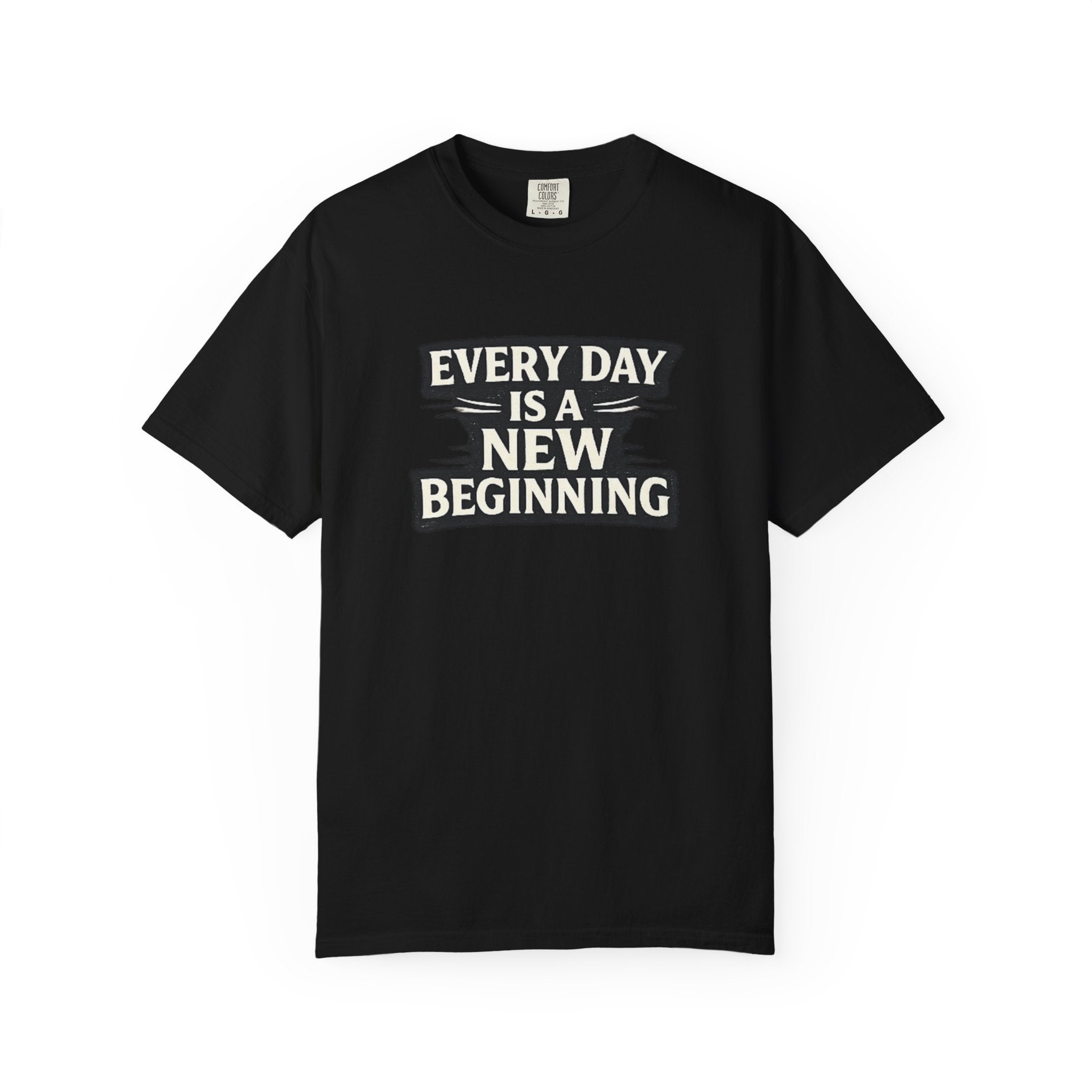 Every Day Is A New Beginning T-Shirt - Inspirational Motivational Tee