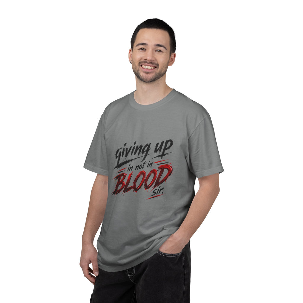 Giving Up in Not in Blood T‑Shirt — Motivational Graphic Tee