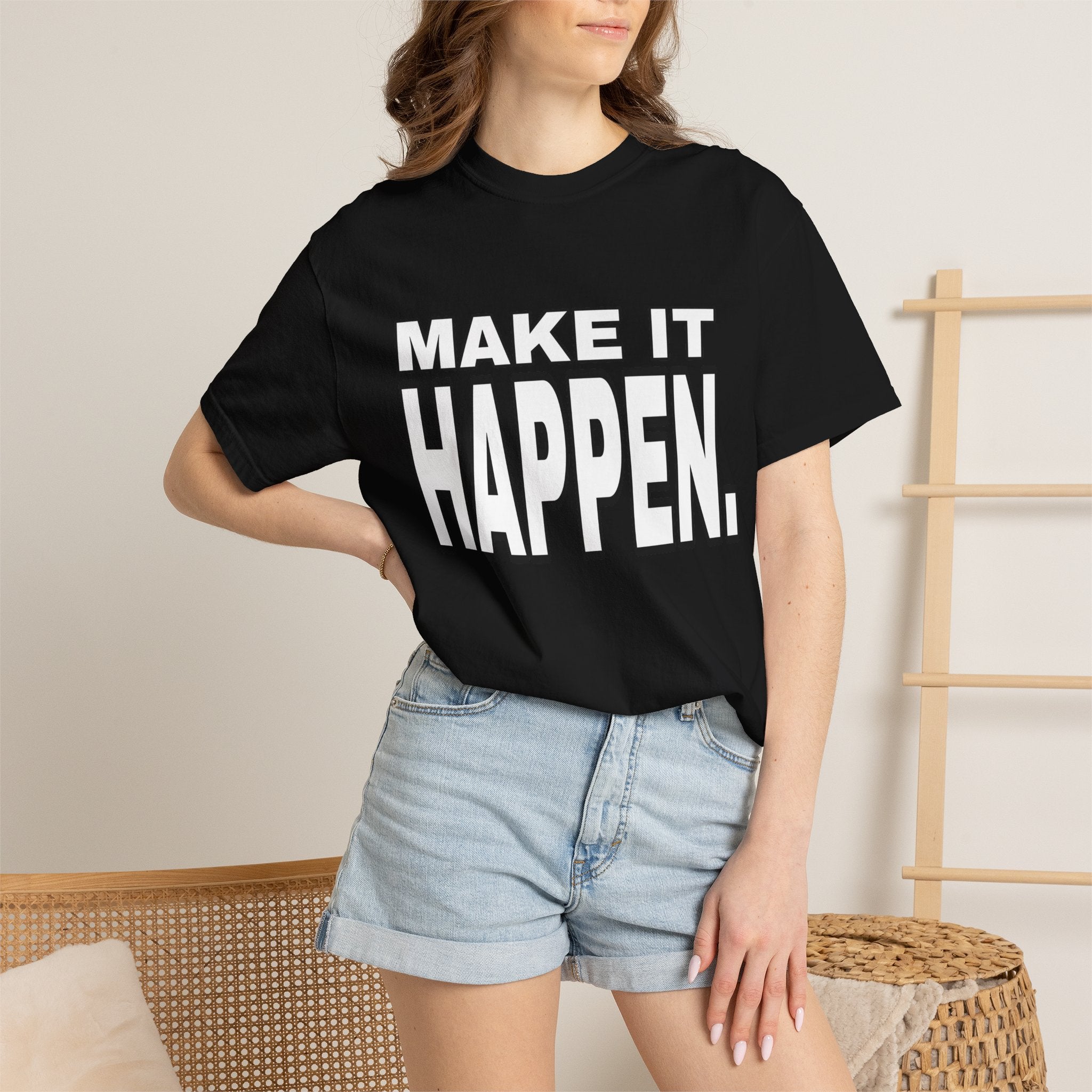 Make It Happen T-Shirt – Motivational Graphic Tee