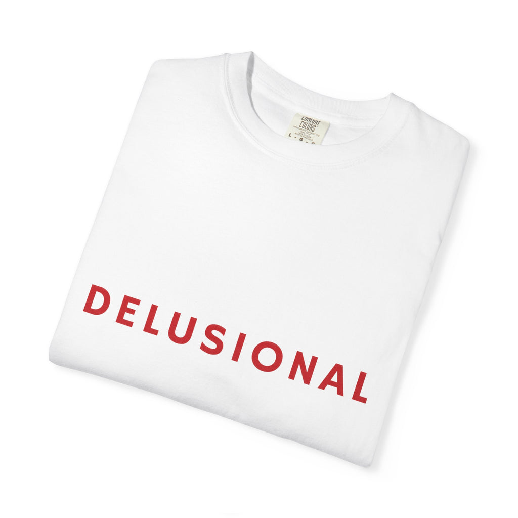 Delusional Graphic T-Shirt — Minimalist Red Text Tee