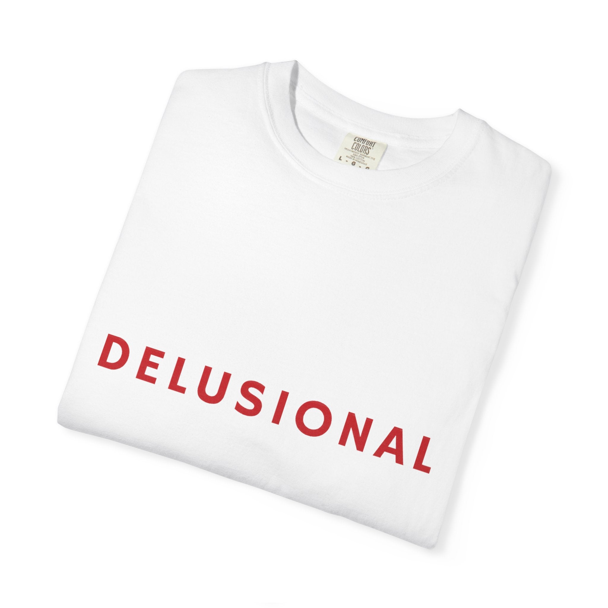 Delusional Graphic T-Shirt — Minimalist Red Text Tee