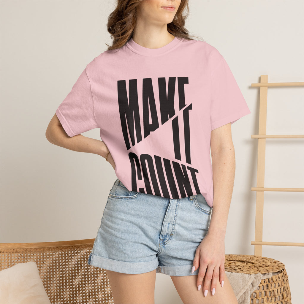 Make It Count T-Shirt — Motivational Graphic Tee