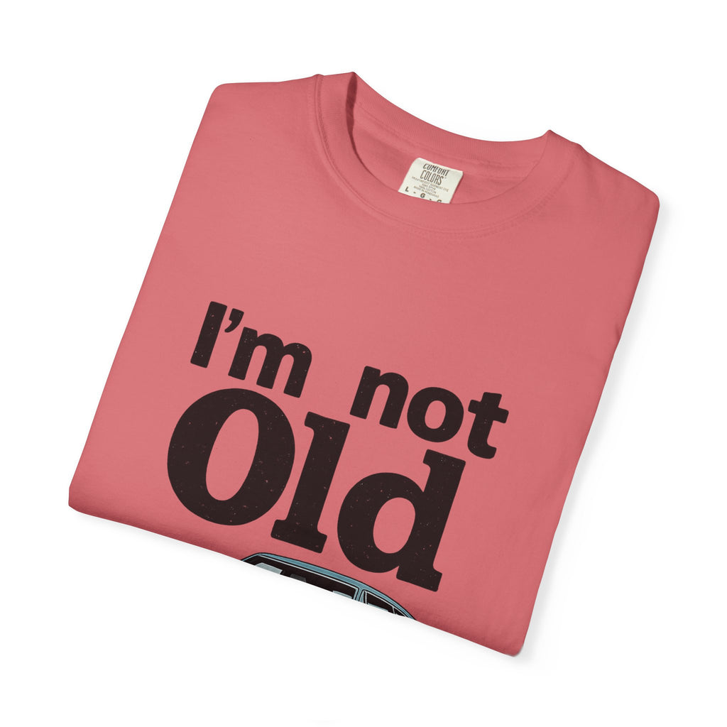 Classic Car T-Shirt — "I'm Not Old I'm Classic" Vintage Auto Tee