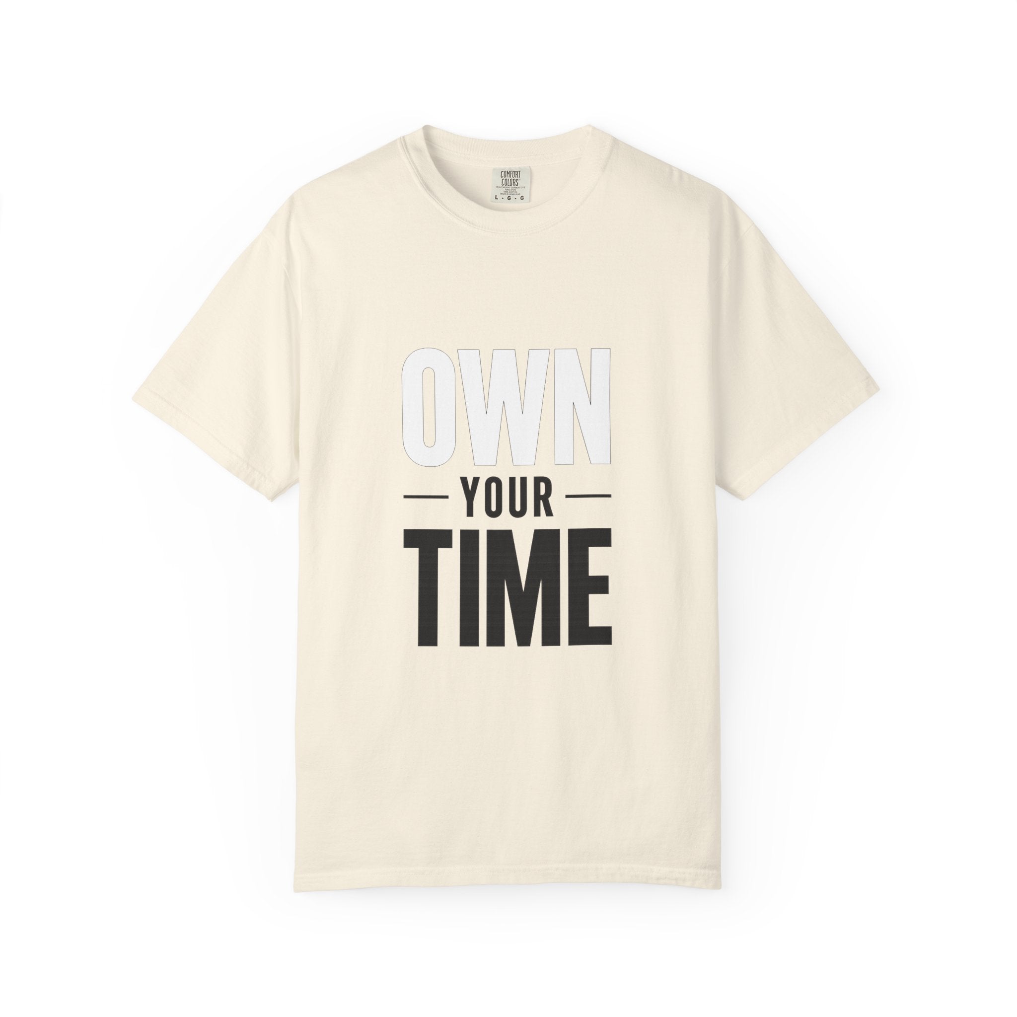Own Your Time T-Shirt — Motivational Graphic Tee