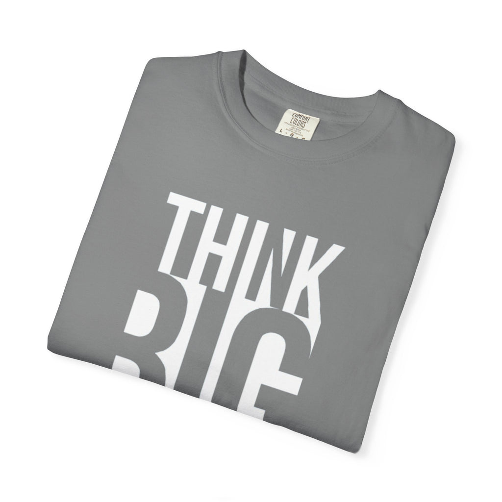 Think Big Graphic T-Shirt — Motivational Typography Tee