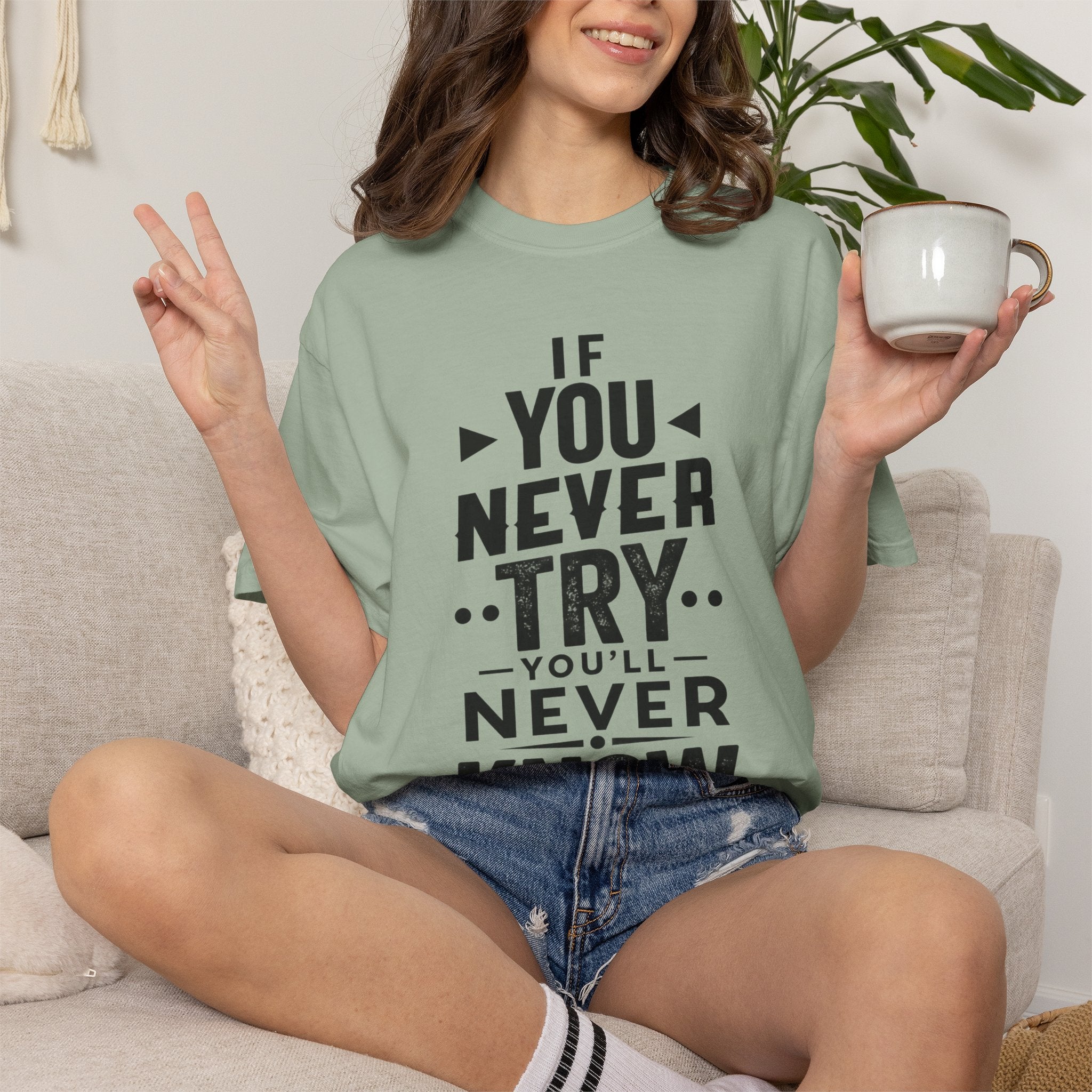 Motivational Graphic T-Shirt — "If You Never Try You'll Never Know" Inspirational Tee