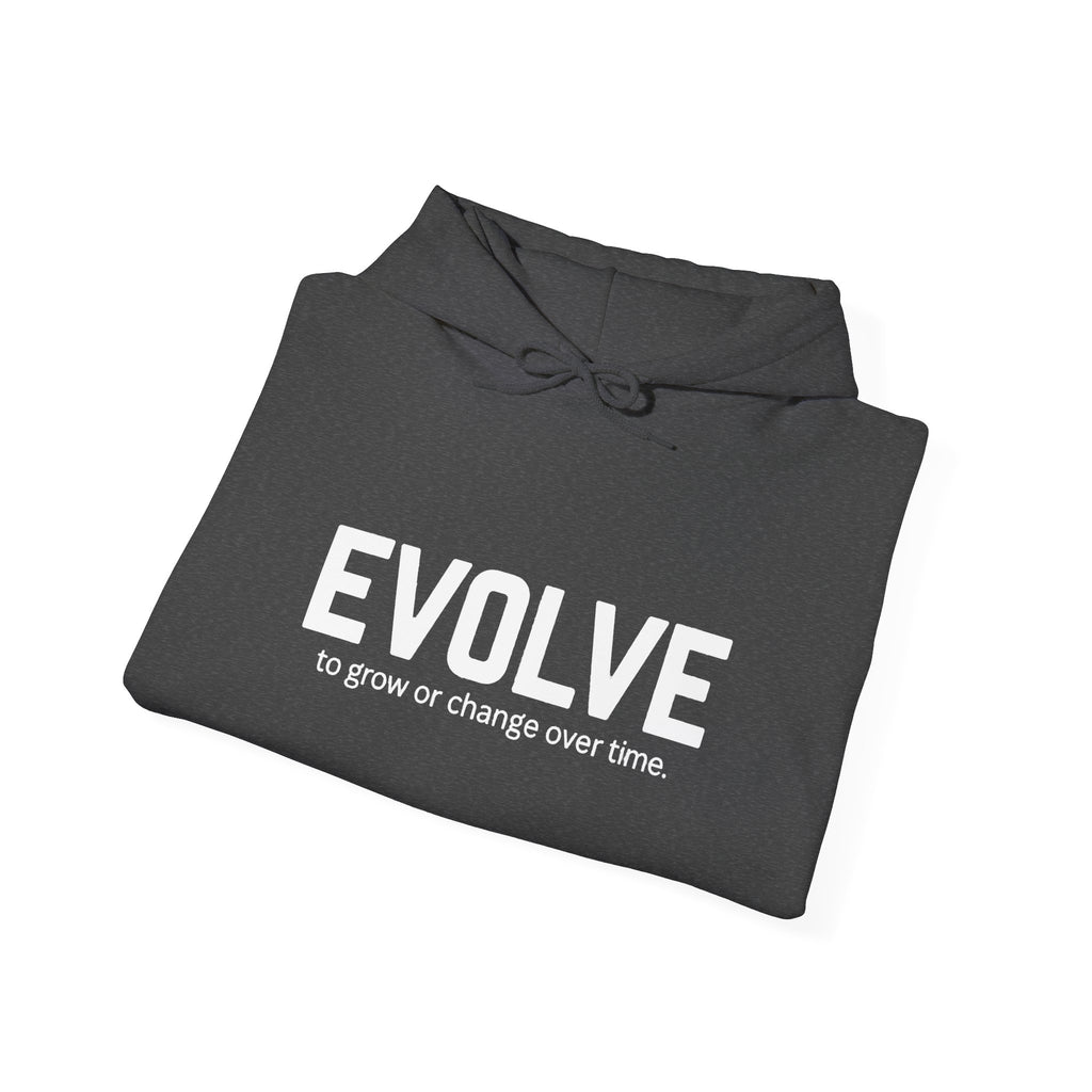 Evolve Hoodie – Inspirational "Evolve: to grow or change over time." Pullover Sweatshirt