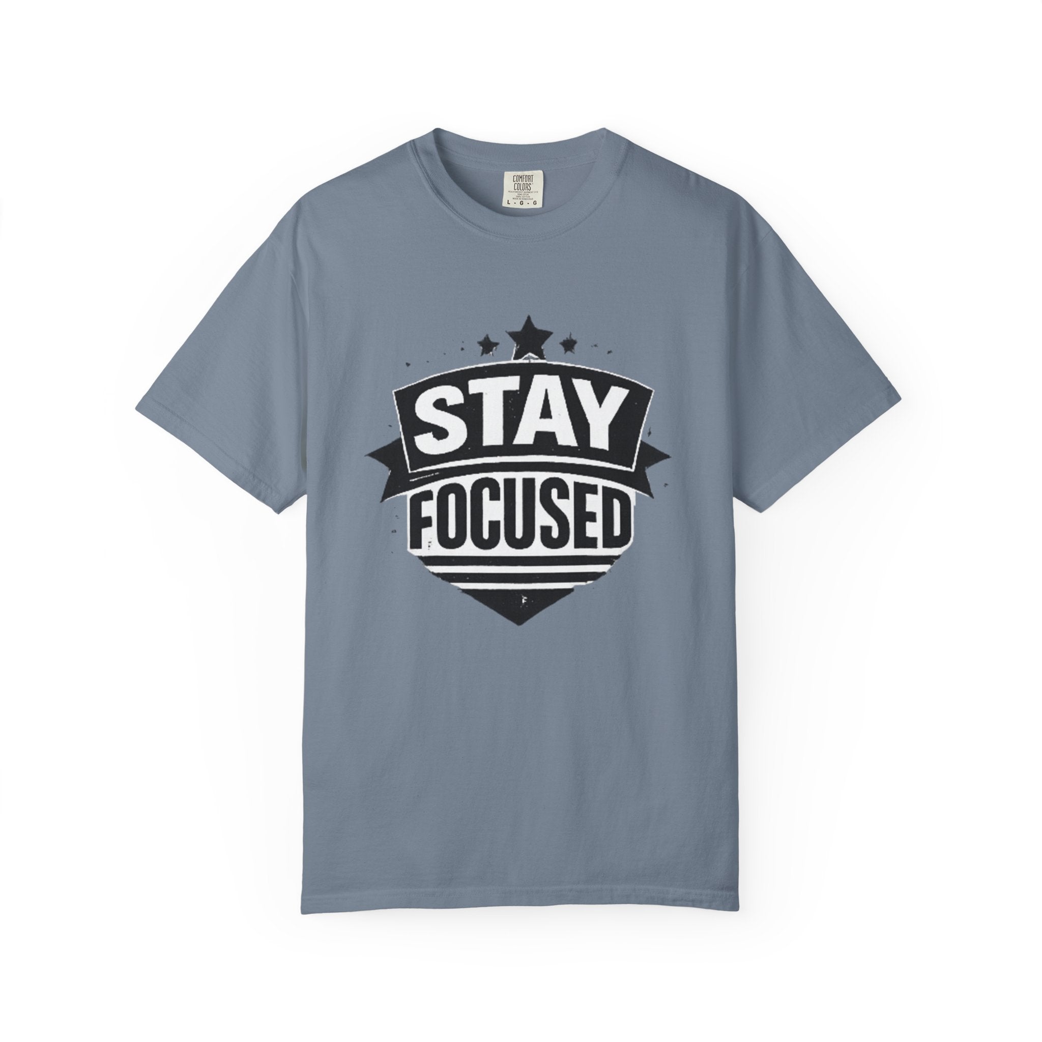 Stay Focused T-Shirt — Motivational Graphic Tee