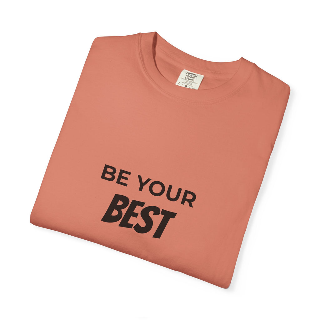 Be Your Best T-Shirt — Motivational Graphic Tee for Everyday Confidence