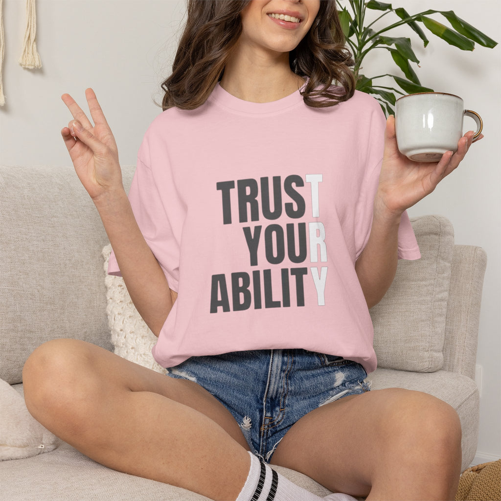 Trust Your Ability T-Shirt — Motivational Graphic Tee