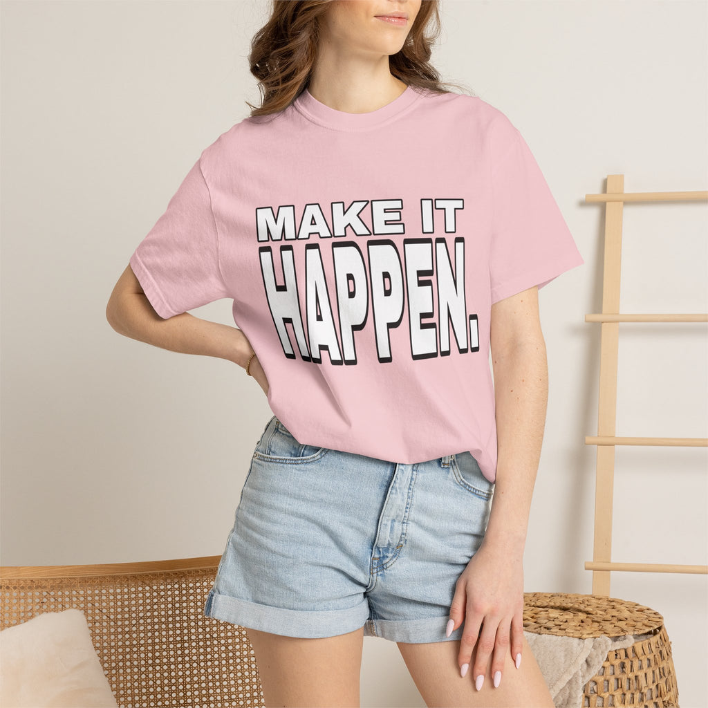 Make It Happen T-Shirt – Motivational Graphic Tee
