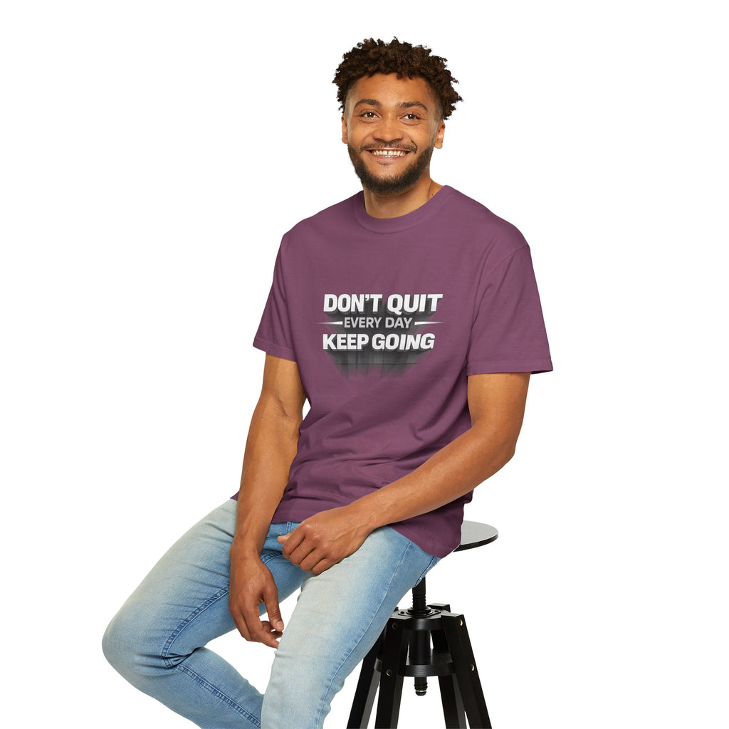 Motivational T-Shirt - "Don't Quit Every Day, Keep Going" Inspirational Tee