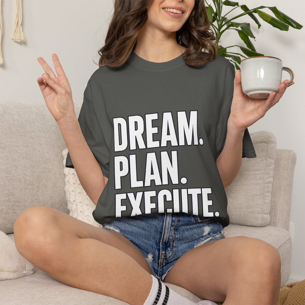 Dream. Plan. Execute. T-Shirt — Motivational Graphic Tee